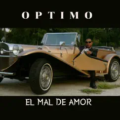 El Mal de Amor - Single by Optimo album reviews, ratings, credits
