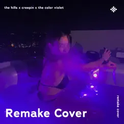 The Hills x Creepin x the Color Violet - Remake Cover Song Lyrics