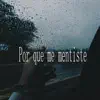 Por que me mentiste (DayX'z) song lyrics