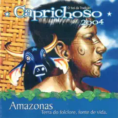 Amazonas: Terra do Folclore, Fonte de Vida by Boi Bumbá Caprichoso album reviews, ratings, credits