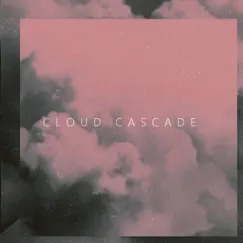 Cloud Cascade Song Lyrics
