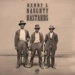 Naughty Bastards - Single by Benny L album reviews, ratings, credits