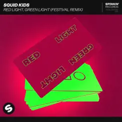 Red Light, Green Light (Festival Remix) - Single by Squid Kids album reviews, ratings, credits