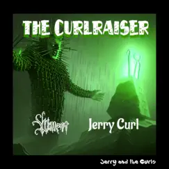 The Curlraiser (feat. Jerry Curl) Song Lyrics