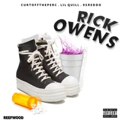 Rick Owens (feat. Lil Quill & Reddo) - Single by Curtofftheperc album reviews, ratings, credits