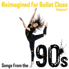 Reimagined for Ballet Class, Vol. 1: Songs from the 90s by Andrew Holdsworth album reviews, ratings, credits