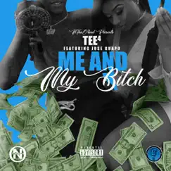 Me & My Bitch (feat. Jose Guapo) - Single by Tee4 album reviews, ratings, credits