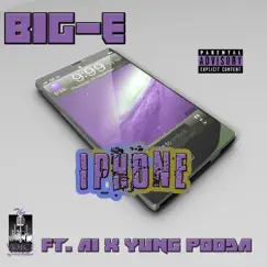 Iphone (feat. A1 & Yung Pooda) - Single by Big-E album reviews, ratings, credits