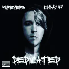 Dedicated (feat. Enkay47) - Single by Pureverb album reviews, ratings, credits