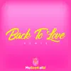 Back To Love (Remix) - Single album lyrics, reviews, download