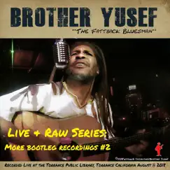 Live & Raw Series: More Bootleg Recordings #2 - EP by Brother Yusef album reviews, ratings, credits