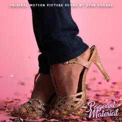 Pageant Material (Original Motion Picture Soundtrack) by Evan Hodges album reviews, ratings, credits