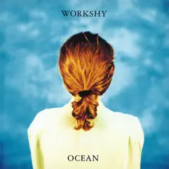 OCEAN/WORKSHY by Workshy album reviews, ratings, credits