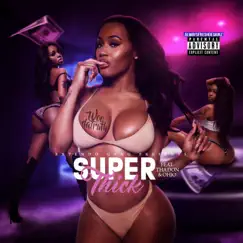 Super Thick (feat. Tha Don & Ohio) - Single by Woodatruth album reviews, ratings, credits