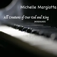 All Creatures of Our God and King / Doxology - Single by Michelle Margiotta album reviews, ratings, credits