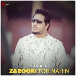 Zaroori Toh Nahin - Single by Dev Negi album reviews, ratings, credits