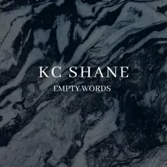 Empty Words - Single by Kc Shane album reviews, ratings, credits