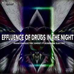 Effluence of Drugs in the Night (feat. Josephine Electric) - EP by Phantom Electric Ghost album reviews, ratings, credits