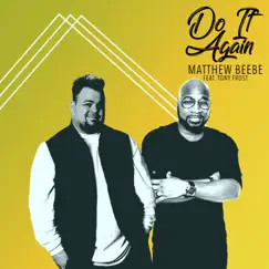 Do It Again (feat. Tony Frost) - Single by Matthew Beebe album reviews, ratings, credits