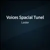Voices Spacial Tunel - Single album lyrics, reviews, download