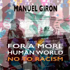 For a More Human World . No to Racism - Single by Manuel Giron album reviews, ratings, credits