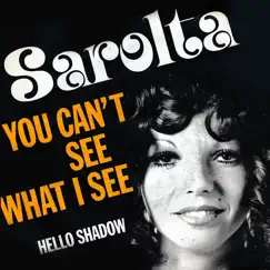 You Can't See What I See - Single by Sarolta album reviews, ratings, credits