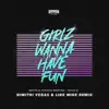 Girlz Wanna Have Fun (Dimitri Vegas & Like Mike Remix) - Single album lyrics, reviews, download