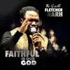 Faithful Is Our God - Single album lyrics, reviews, download