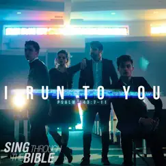 I Run To You (Psalm 143:7-11) - Single by Sing Through The Bible album reviews, ratings, credits