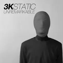 Unremarkable - EP by 3kStatic album reviews, ratings, credits
