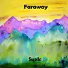 Faraway - Single album lyrics, reviews, download