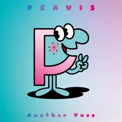 Another Vase - Single by PEAVIS album reviews, ratings, credits