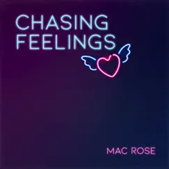 Chasing Feelings - Single by Mac Rose album reviews, ratings, credits