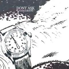 Don't ASK /Dangerous (feat. Bash) Song Lyrics
