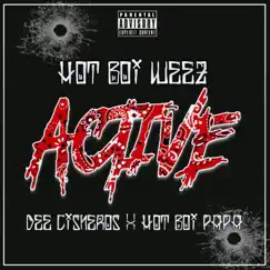 Active (feat. Dee Cisneros & Hot Boi Papa) Song Lyrics