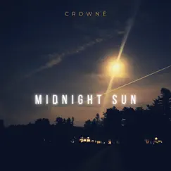 Midnight Sun - Single by CROWNĒ album reviews, ratings, credits