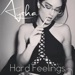 Hard Feelings - Single by Aysha album reviews, ratings, credits