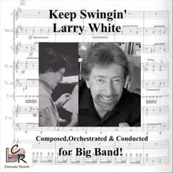 Keep Swingin' by Larry White album reviews, ratings, credits