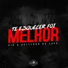 Te Esquecer Foi Melhor - Single album lyrics, reviews, download