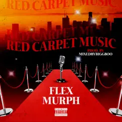 Red Carpet Music - EP by Flex Murph album reviews, ratings, credits