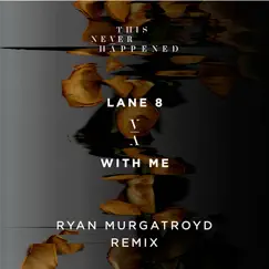 With Me - Single by Lane 8 album reviews, ratings, credits