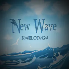 New Wave - Single by KingELOTheGod album reviews, ratings, credits