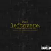 Leftovere - EP album lyrics, reviews, download