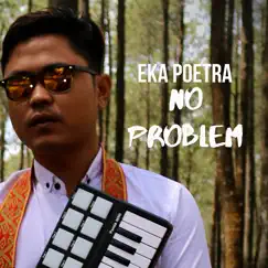 No Problem - Single by Eka Poetra album reviews, ratings, credits