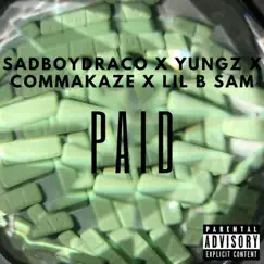 Paid (feat. Commakaze, lil B Sam & yungz) Song Lyrics