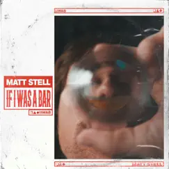 If I Was a Bar - Single by Matt Stell album reviews, ratings, credits
