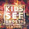 Kids See Ghosts - Single album lyrics, reviews, download