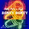 Dirty Dirty (feat. Nizio) - Single album lyrics, reviews, download