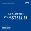 Mai Scherzare Con Le Stelle (Colonna sonora del film tv) album lyrics, reviews, download