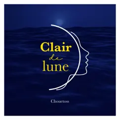 Clair de Lune - Single by Chouetoss album reviews, ratings, credits